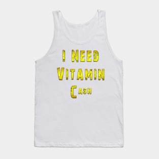 i need vitamin cash Tank Top